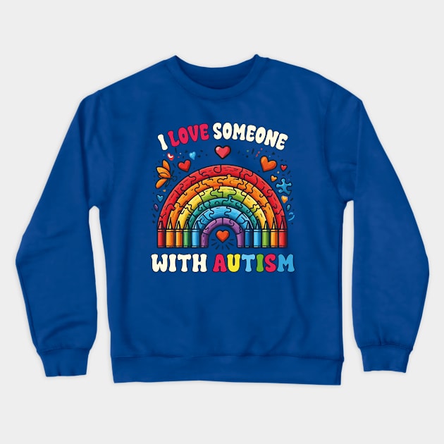 I Love Someone With Autism Student Special Education Teacher Crewneck Sweatshirt by JUST PINK